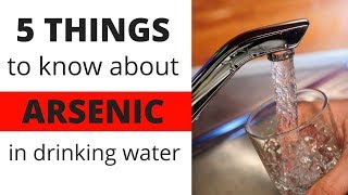 5 Things to Know About Arsenic in Drinking Water [upl. by Sibbie]