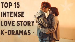 Top 15 Best Korean Drama With Intense Love Story [upl. by Darmit168]