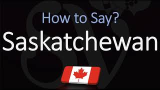 How to Pronounce Saskatchewan CORRECTLY Canadian Province Pronunciation [upl. by Howland]