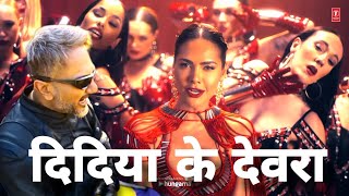 Didiya Ke Devra Chadhal Bate Najari Official Video Yo Yo Honey Singh Esha Guptal devara chadhaule [upl. by Ademordna]