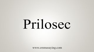 How To Say Prilosec [upl. by Noit975]