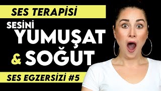 SES EGZERSÄ°ZÄ° 5  SES TERAPÄ° EGZERSÄ°ZLERÄ°  SESÄ° YUMUÅžATMA VE SOÄžUTMAK Ä°Ã‡Ä°N [upl. by Indihar567]