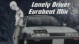 💔Nonstop Eurobeat Mix for Lonely Drivers Drifting Alone💔 [upl. by Penelope]