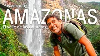 Reportaje al Perú  AMAZONAS el valle de las cataratas estreno [upl. by Oberg]