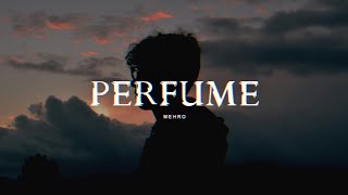 Mehro  perfume Lyrics [upl. by Norrehs]