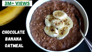 THE BEST OATMEAL RECIPE  HEALTHY JUNK FREE BREAKFAST IDEA  CHOCOLATE BANANA OATMEAL  Bowl To Soul [upl. by Acnaiv912]