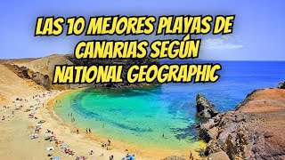 Las 10 mejores playas de canarias según national geographic [upl. by Fisken]