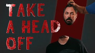 Take Off A Head with VFX [upl. by Charmian]