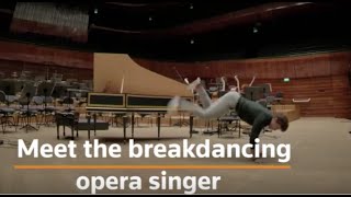 Meet the breakdancing opera singer [upl. by Mossberg725]