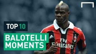 Balotellis Top 10 Moments Of Madness [upl. by Aldas]