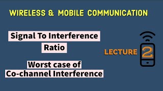 Frequency Reuse Factor  CoChannel Interference amp Signal To Interference Ratio [upl. by Poler]