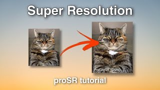 Image Upscaling using AI  Super Resolution Tutorial  proSR [upl. by Emil]