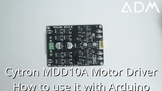 Cytron MDD10A How to use it with Arduino [upl. by Adien]