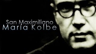 San Maximiliano María Kolbe [upl. by Politi]