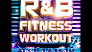 RampB Fitness Workout  Remixed for Fitness [upl. by Plath]