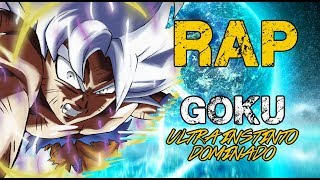 RAP DE GOKU ULTRA INSTINTO DOMINADO 2018  DRAGON BALL SUPER  Doblecero [upl. by Elyrehc340]