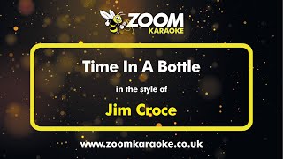 Jim Croce  Time In A Bottle  Karaoke Version from Zoom Karaoke [upl. by Rolyak]