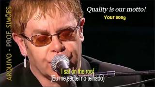 YOUR SONG ELTON JOHN  LEGENDADO  HD [upl. by Ronnie486]