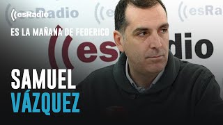 Federico Jiménez Losantos entrevista a Samuel Vázquez [upl. by Drud]