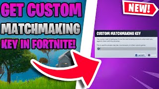 How To Get A CUSTOM MATCHMAKING KEY In Fortnite DETAILED Tutorial [upl. by Compte536]