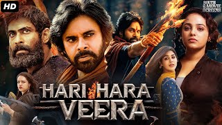 Pawan Kalyans HARI HARA VEERA Full Movie In Hindi  Rana Daggubati Nithya  South Action Movie [upl. by Janeczka999]