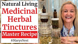 Master Recipe for How to Make Medicinal Herbal Tinctures Using Any Herb [upl. by Taite]