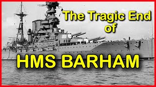 The Tragic End of HMS Barham  The Sinking of HMS Barham 1941 [upl. by Briggs647]