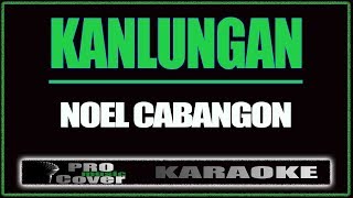 Kanlungan  Noel Cabangon KARAOKE [upl. by Arreyt]