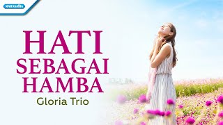 Hati Sebagai Hamba  Gloria Trio Official lyric video [upl. by Sonnie]