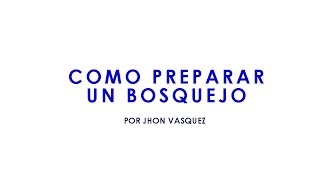 Como Preparar Un bosquejo [upl. by Gosser37]