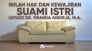 Suami Istri Hak dan Kewajiban Suami Istri yang WAJIB Kamu Ketahui  Ustadz Dr Firanda Andirja [upl. by Netsreik]