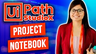 UiPath StudioX  Project Notebook introduction [upl. by Ludeman]