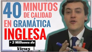 40 Minutos de CALIDAD en Gramática Inglesa ESENCIAL PRINCIPIANTES [upl. by Jabin572]