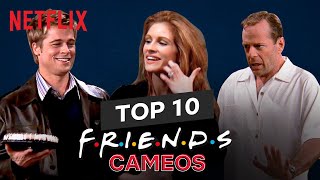 Top 10 Cameos from Friends ft Brad Pitt Julia Roberts Bruce Willis Winona Ryder  Netflix India [upl. by Aniuqahs]