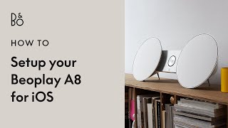 Beoplay A8  First time Setup  Iphone version [upl. by Aratas140]