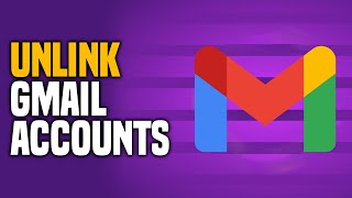 How To Unlink Gmail Accounts EASY [upl. by Luigino495]