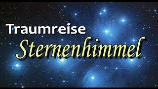 Fantasiereise  Traumreise Sternenhimmel  Entspannung [upl. by Frodeen206]