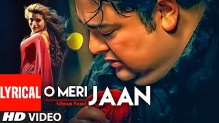 Adnan Sami quotO Meri Jaanquot Lyrical Video  Teri Kasam  Feat Amisha Patel  Super Hit Romantic Song [upl. by Reffinej544]