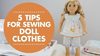 5 Tips for Sewing Doll Clothes [upl. by Akenahs576]