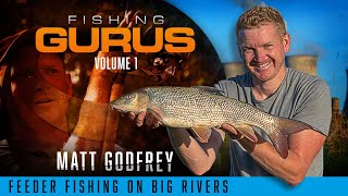 Fishing Gurus Vol 1 Feeder Fishing On Big Rivers  Matt Godfrey [upl. by Aserehc]