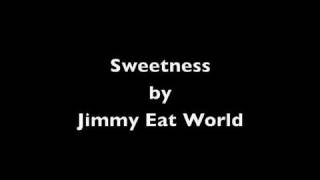 Sweetness by Jimmy Eat World music and lyrics [upl. by Lundt258]