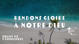 Rendons gloire à Notre dieu • Chant de lEmmanuel [upl. by Aneeh]