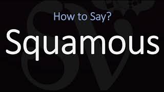 How to Pronounce Squamous CORRECTLY Meaning amp Pronunciation [upl. by Akineg]