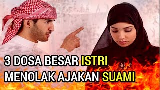 3 Dosa Besar Istri Menolak Ajakan Suami  Para Istri Hindari ini [upl. by Darci]