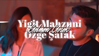 Yiğit Mahzuni  Gelmen Gerek feat Özge Şafak [upl. by Crispa470]