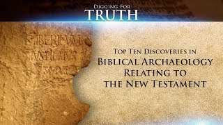 Top Ten Discoveries in Biblical ArchaeologyNew Testament Digging for Truth Episode 58 [upl. by Eremehc]