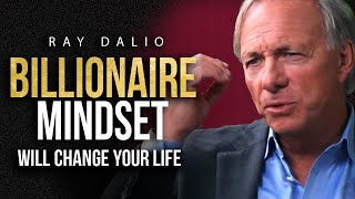 THE MINDSET OF A BILLIONAIRE  Ray Dalio Billionaire Investors Advice [upl. by Kolosick]