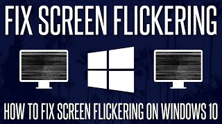 How to FIX Screen Flickering Problems on a Windows 10 PC [upl. by Felske190]