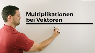 Multiplikationen bei Vektoren SkalarVektorKreuzprodukt  Mathe by Daniel Jung [upl. by Busiek]