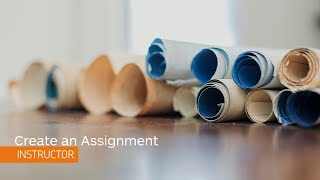 Assignments – Create an Assignment – Instructor [upl. by Anaahs]